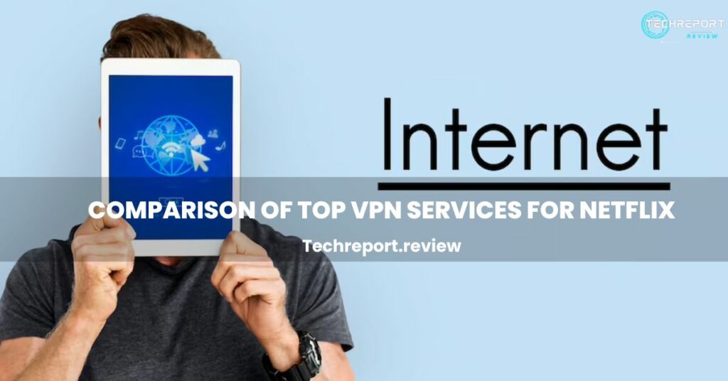 Comparison of Top VPN Services for Netflix