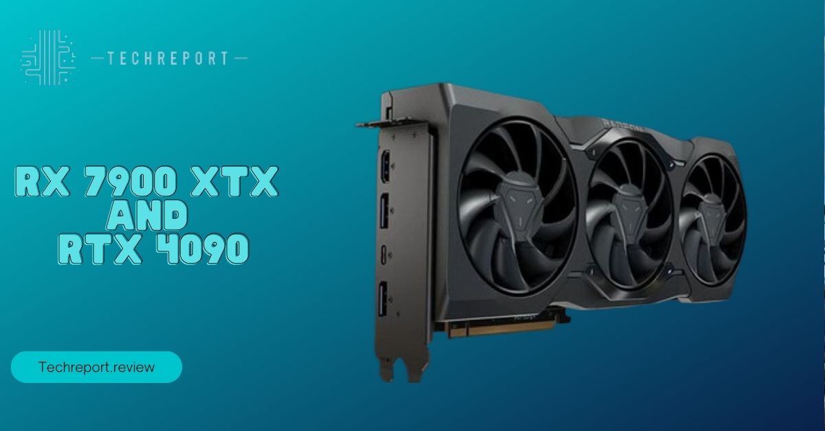 RX 7900 XTX and RTX 4090